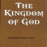 The Kingdom of God, solomon Hailu