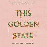 This Golden State, Marit Weisenberg