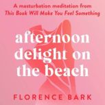 Afternoon Delight on the Beach, Florence Bark