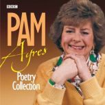 The Pam Ayres Poetry Collection, Pam Ayres