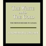 The White and the Gold, Thomas B. Costain