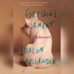 Foreskins Lament, Shalom Auslander