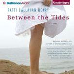 Between the Tides, Patti Callahan Henry