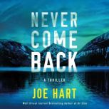 Never Come Back, Joe Hart