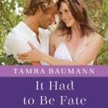 It Had to Be Fate, Tamra Baumann