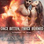 Once Bitten, Twice Burned, Cynthia Eden
