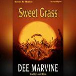 Sweet Grass, Dee Marvine