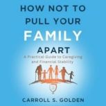 How Not To Pull Your Family Apart, Carroll Golden