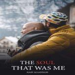 The Soul That Was Me A Memoir About ..., Naif Alsayegh