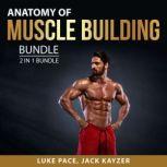 Anatomy of Muscle building Bundle, 2 ..., Luke Pace