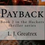 Payback  book 2 in the Hackers serie..., LJ Greatrex