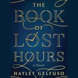 The Book of Lost Hours, Hayley Gelfuso