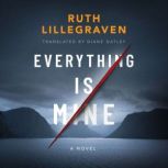 Everything Is Mine, Ruth Lillegraven