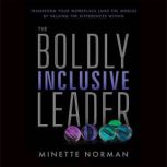 The Boldly Inclusive Leader, Minette Norman