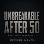 Unbreakable After 50, Mission Jacked