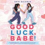 Good Luck, Babe!, Erin Baldwin