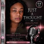 Just A Thought, Dezarie M Owens