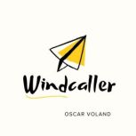 Windcaller, Oscar Voland