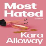 MOST HATED, Kara Alloway