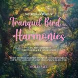 Natures Sanctuary of Tranquil Bird H..., Molly Mey