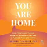 You Are Home, Sherrie Campbell, PhD