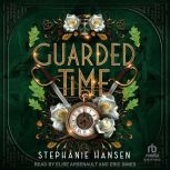 Guarded Time, Stephanie Hansen
