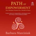 Path of Empowerment, Barbara Marciniak
