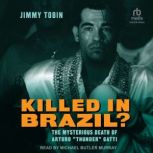 Killed in Brazil?, Jimmy Tobin