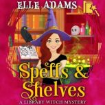 Spells  Shelves, Elle Adams