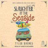 Slaughter at the Seaside, Tyler Rhodes