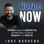 Carpe NOW, Jake Barrena