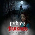 Emilys Darkness, Martha Wickham