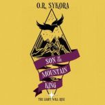 Son of the Mountain King, O.R. Sykora