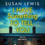 I Have Something to Tell You, Susan Lewis