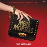 Mere Mortals, Erin Jade Lange