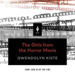 The Girls from the Horror Movie, Gwendolyn Kiste