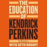 The Education of Kendrick Perkins, Kendrick Perkins