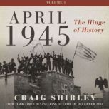 April 1945, Craig Shirley