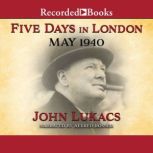 Five Days in London May 1940, John Lukacs