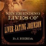 The NeverEnding Lives of LiverEatin..., D.J. Herda
