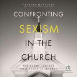 Confronting Sexism in the Church, Heather Matthews