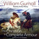 The Christian in Complete Armour, William Gurnall
