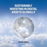 Sustainably Investing in Digital Asse..., Selva Ozelli