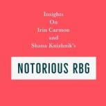 Insights on Irin Carmon and Shana Knizhnik's Notorious RBG, Swift Reads