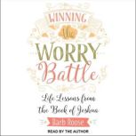 Winning the Worry Battle, Barb Roose