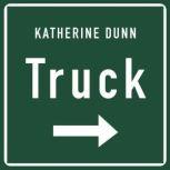 Truck, Katherine Dunn