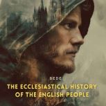 The Ecclesiastical History of the Eng..., Bede