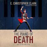 The Piano of Death, E. Christopher Clark
