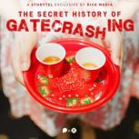 The Secret History of Gatecrashing, RICE media