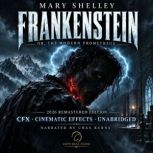 Frankenstein or, The Modern Promethe..., Mary Shelley